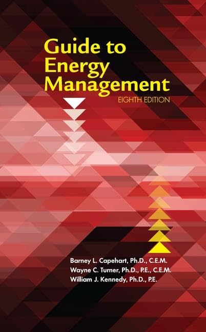 Guide to Energy Management, Eighth Edition: Capehart Ph.D. CEM